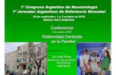 Conferencia “Maternidad Centrada en la Familia” · 1º Congreso Argentino de Neonatología 1º Jornadas Argentinas de Enfermería Neonatal 30 de septiembre 1 y 2 octubre de 2010