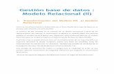 Gestión base de datos : Modelo Relacional (II) · Gestión base de datos : Modelo Relacional (II) I. Transformación del Modelo ER al Modelo ... cardinalidad mínima se transforma