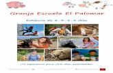 Granja Escuela El Palomargranjaescuelaelpalomar.com/wp-content/uploads/2016/... · • Convivencias y estancias de 2 • Días lectivos y fines de semana. • El programa de la estancia