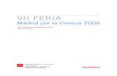 VII Feria Madrid por la Ciencia 2006 - madrimasd.org · Director de la Feria Madrid por la Ciencia DISEÑO Y PRODUCCIÓN DE LA FERIA CLS. Proyectos a medida ... la encrucijada energética,