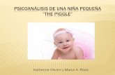 Psicoanálisis de una niña pequeña “The Piggle” · La niña tenía una personalidad muy saludable y madura, aún cuando clínicamente y en el hogar, estuviese realmente enferma.