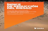 ÍNDICE DE REDUCCIÓN DEL RIESGO - Home - DARA · un instrumento de apoyo fundamental en el ámbito de la reducción del riesgo de desastres (RRD) y adaptación al cambio climático