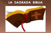 LA SAGRADA BIBLIA · OBJETIVOS DE LA SANTA BIBLIA o La lectura de la Santa Biblia debe ir más allá de: ... La Sagrada Biblia (Chi) Biblia Nácar-Colunga (Esp) ...