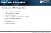 Presentación de PowerPoint - ufasta.edu.ar³n-a-MS-Project-2010-1.pdf · Introducción a MS Project 2010 + Qué es Microsoft Project? Iniciar Microsoft Project. ... Ejercicio 1.