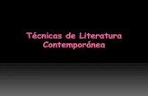 Técnicas de Literatura Contemporánea - lenkafranulic.cl · La pluralidad de voces narrativas Disminución de la importancia del narrador básico ... Corriente de la conciencia