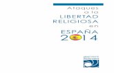 ATAQUES A LA LIBERTAD RELIGIOSA EN ESPAÑA …libertadreligiosa.es/wp-content/uploads/2015/04/ATAQUES... · 2018-01-31 · frecuentes!los!ataques'físicos!a!iglesias,'templos!y!lugares'de'culto.!!