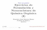 Ejercicios de Formulación y Nomenclatura de … .pdf · Test con puntos Ejercicios de Formulaci´on y Nomenclatura de Qu´ımica Org´anica (I) Francisco Jos´e Moreno Hueso Profesor