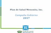 Plan de Salud Menonita, Inc. · 2017-07-01 · Red de Proveedores • Sobre 7,000 proveedores de servicio alrededor de la Isla • Sobre 1,100 farmacias en Puerto Rico – 19,000+