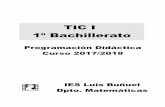 TIC I 1º Bachillerato - ieslbuza.esieslbuza.es/wp-content/uploads/2015/08/1718_TIC_I_1BACH_Programac... · La utilización de estas tecnologías como instrumentos para el procesamiento