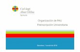 Organización de PAU Preinscripción Universitaria · PAU “La selectividad ... Historia de la Filosofía Química Fundamentos delarte Matemáticas aplicadas a las CCSS Biología