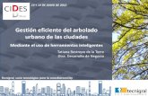 Gestión eficiente del arbolado urbano de las ciudades · Gestión eficiente del arbolado urbano de las ciudades Tecnigral, socio tecnológico para la smar&GreenCity Mediante el uso