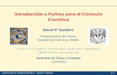 Introduccion a Python para el C´ omputo´ Cient´ıﬁcosistemas.fciencias.unam.mx/~dsanders/talks/python-computo... · El lenguaje Python Visualizacion en 2D ... Listas y bucles