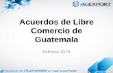 Presentación de PowerPoint - export.com.gtexport.com.gt/.../Acuerdos-Comerciales-de-Guatemala... · Acuerdos Comerciales de Guatemala Acuerdo Regional Centroamérica Acuerdos de