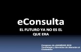 eConsulta - Fundación DINTELdintel.org/.../CongresosEspana/eSanidad/2010/ponencias/benavent.pdf · fases 1. prueba piloto ... un 3,8% de la población a la que se le ofrece la eConsulta