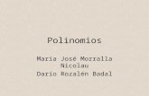 Polinomios - XTECBlocsblocs.xtec.cat/matesantboiana/files/2011/12/Polinomios.ppt · PPT file · Web viewPolinomios Maria José Morralla Nicolau Darío Rozalén Badal * * * * ALGEBRA