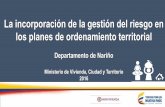 Presentación de PowerPoint - corponarino.gov.cocorponarino.gov.co/expedientes/planeacion/ordenamiento/La... · LEY 9 DE 1989 (LEY 2 DE 1991) Inventario de Asentamientos en Riesgo