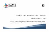 ESPECIALIDADES DE TROPA Asociación Civil Scouts ...scouts-siv.weebly.com/uploads/2/1/4/9/21490558/6.-especialidades... · llar el amor al trabajo y la habilidad para soportar las