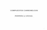 COMPUESTOS CARBONÍLICOS Aldehídos y cetonasvirtual.ffyb.uba.ar/pluginfile.php/86634/course/section/6355/Comp... · 2 a.-tipos de compuestos carbonÍlicos b.-estructura del grupo