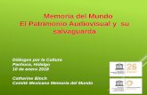 Memoria del Mundo El Patrimonio Audiovisual y su …cultura.hidalgo.gob.mx/wp-content/docs/dialogos_cultura/ppt... · El mandato del Programa Memoria del Mundo subraya ... entendimiento