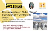 Computación en Nube (Cloud Computing) y Centros de … · ... pronosticando cifras de ingresos para negocios relativos a la nube que van ... tres modelos de servicio ... Gartner