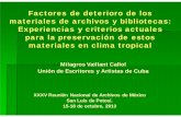 Factores de deterioro de los materiales de archivos y ... · Factores de deterioro de los materiales de archivos y bibliotecas: Experiencias y criterios actuales para la preservación