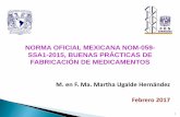 NORMA OFICIAL MEXICANA NOM-059- SSA1-2015, BUENAS ... · NORMA Oficial Mexicana NOM-164-SSA1-2013, Buenas prácticas de fabricación para fármacos. DOF 25 junio de 2013. M.en F.