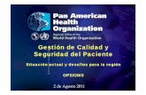 Gestión de Calidad y Seguridad del Paciente · Gestión de Calidad y Seguridad del Paciente Situación actual y desafíos para la región Pan American OPS/OMS Health Organization
