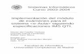 Implementación del módulo de exámenes para el …eprints.ucm.es/9244/1/TC2004-13.pdf · Memoria Proyecto e-Aula QTI Página 1 de 103 Índice Página Resumen del proyecto 3 I. RESUMEN