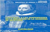 Exposición “Cervantes y las Humanidades en la … · Introducción- “Las armas de fuego en la batalla de Lepanto”. (V itrina previa al acceso a la Biblioteca). 1º- “Biogra