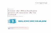 Guía de Blockchain para el sector de la salud - …curaesalud.com/wp-content/uploads/2017/09/Guia-Blockchain-para-el... · blockchain también se pueda extender a la cadena de suministro