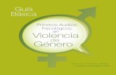 Guía - … · Guía Básica Primeros Auxilios Psicológicos en Violencia de Género en Rondaba en mi cabeza una idea que terminé de madurar a finales del verano 2010, tras observar