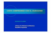 CARTA COMPROMISO CON EL CIUDADANO - …map.gob.do/wp-content/uploads/2012/03/Experiencia-argentina.pdf · en servicios para responder a las necesidades ciudadanas de modoeconómico,