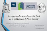 La Importancia de una Educación Dual en el …congresos.uaslp.mx/formacionytrabajo/Documents/FyT - Día 2 - Mesa... · de su estancia en el programa académico en las ... * Distanciamientos