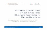 Evaluación en Materia de Consistencia y Resultados · 2018-07-05 · Evaluación en Materia de Consistencia y Resultados Programa Presupuestario U-011 Programa de Derechos Indígenas.