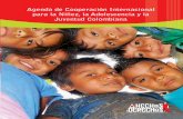 Agenda de Cooperación Internacional para la Niñez, la ... · Procuradora Delegada para la Defensa de los Derechos de la Infancia, la Adolescencia y la Familia Tatiana Londoño Camargo