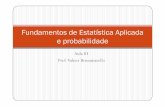 Fundamentos de Estatística Aplicada e probabilidadevalner.brusamarello/inst/aula_02.pdf · pequenas variações de temperatura, pressão, vibração, entre outras variáveis não
