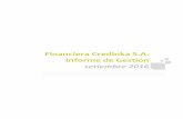Financiera Credinka S.A. Informe de Gestión · 2016-11-02 · Financiera Credinka ratifica esfuerzo y compromiso por alinear sus indicadores respecto del promedio del sistema de