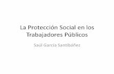 La Protección Social en los Trabajadores Públicoswhite.lim.ilo.org/spanish/260ameri/oitreg/activid/proyectos/actrav/... · las oportunidades de trabajo productivo y el desarrollo