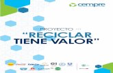 PROYECTO ··· “RECICLAR TIENE VALOR”cempre.org.co/wp-content/uploads/2017/05/reciclar_tiene_valor.pdf · dad de donación al Ecopunto de la superficie Carrefour. La máquina
