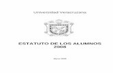 ESTATUTO DE LOS ALUMNOS 2008 - uv.mx · alumnos, los tipos de educación, niveles, planes de estudio y modalidades que ofrece como institución de educación superior autónoma. Para