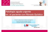 Patología aguda urgente en el paciente con Fibrosis … · en el paciente con Fibrosis Quística ... Afebril y sin aumento de las necesidades de oxígeno ... • Sucede entre un