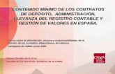 CONTENIDO MÍNIMO DE LOS CONTRATOS DE … · LLEVANZA DEL REGISTRO CONTABLE Y GESTIÓN DE VALORES EN ESPAÑA. ... Ejercicio de derechos mediante presentación del título ... negociable