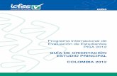 GUÍA DE ORIENTACIÓN ESTUDIO PRINCIPAL COLOMBIA …evaluacion.educacionbogota.edu.co/files/guia_orientacion_estudio... · participación de Colombia en el nuevo ciclo PISA 2012,