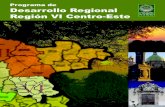Programa de Desarrollo Regional Región VI Centro-Este · 3 Programa de Desarrollo Regional La publicación de los Programas es, por lo tanto, una oportunidad y representa el esfuerzo