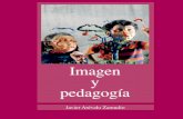 Imagen y pedagogía - BIENVENIDAcomunicacioneducacion.weebly.com/uploads/6/3/0/6/630673/imagen_y... · tirnos en productores creativos de las im á-genes que utilizamos en nuestra