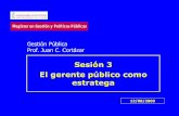 Gestión Pública Prof. Juan C. Cortázar - jccortazar.comjccortazar.com/wp-content/uploads/2014/01/Sesion-3-Gestion-Publica... · •Este es el campo de la gestión política . 3.