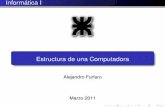 Alejandro Furfaro Marzo 2011 - Departamento de …afurfaro/Clases/Info1/Clase01-HW... · Es la inteligencia (o no) del sistema. Por eso... ``hardware es lo que golpeamos,...software