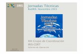 Jornadas Técnicas - rediris.es · z Detección de Intrusos: Estrategias y Herramientas y Jess García (LAEFF) cert@rediris.es JT2003 – XIII Grupo de Coordinación IRIS-CERT - 3/33