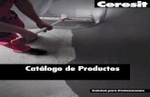 Catálogo de Productos - Ceresit México · 3 Lo que más impulsa a Ceresit es el objetivo de hacer el trabajo cotidiano del instalador de pisos más seguro, fácil y saludable. Por