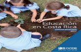 Educación en Costa Rica - rectoria.ucr.ac.cr · ¿POR QUÉ UN ESTUDIO DE LA EDUCACIÓN EN COSTA RICA? En el 2015, la OCDE inició negociaciones para la adhesión de Costa Rica a